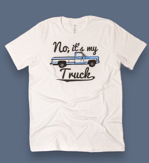 No Its My Truck